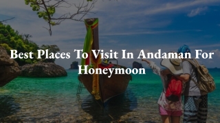 Best Places To Visit In Andaman For Honeymoon