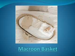 Do Every New Parent Need Macroon Basket