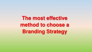 The most effective method to choose a Branding Strategy