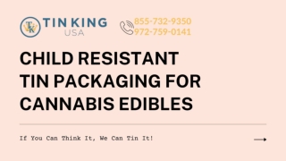 Choose Child Resistant Tin Packaging for Cannabis Products