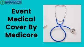 What is the Need of Event Medical Coverage?