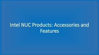 Intel NUC Products-Accessories and Features