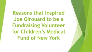 Reasons that Inspired Joe Girouard to be a Fundraising Volunteer for Children’s Medical Fund of New York