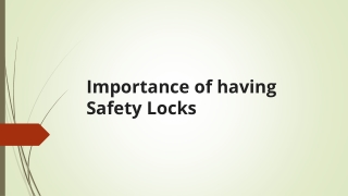 Importance of having Safety Locks