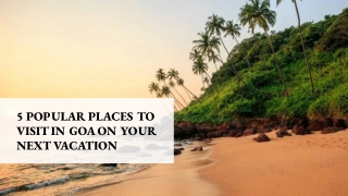 5 POPULAR PLACES TO VISIT IN GOA ON YOUR NEXT VACATION
