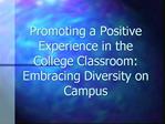 Promoting a Positive Experience in the College Classroom: Embracing Diversity on Campus