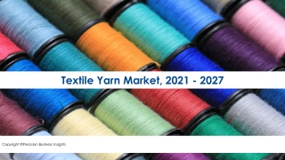 Textile Yarn Market Global Qualitative Information 2021