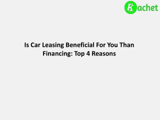 Is Car Leasing Beneficial For You Than Financing Top 4 Reasons