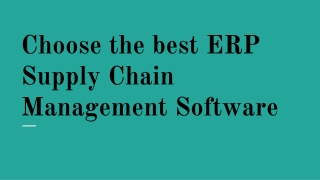 Choose the Best ERP Supply Chain Management Software