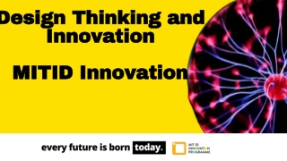 Design Thinking and Innovation - MITID Innovation