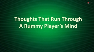 Thoughts That Run Through A Rummy Player’s Mind