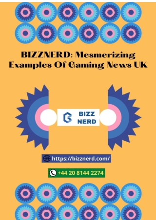 BIZZNERD-Mesmerizing-Examples-Of-Gaming-News-Uk-bizznerd.com_