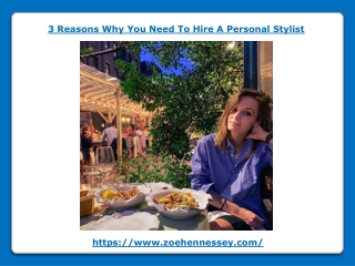 3 Reasons Why You Need To Hire A Personal Stylist