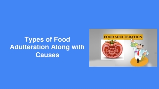 Types of Food Adulteration Along with Causes