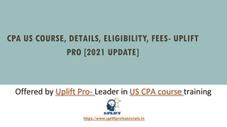 CPA US Course, Details, Eligibility, Fees- Uplift PRO -2021- latest