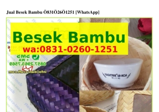 Jual Besek Bambu Ô8ᣮl-Ô26Ô-l25l(whatsApp)