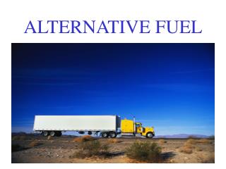 ALTERNATIVE FUEL