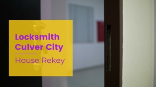 Locksmith Culver City - House Rekey - PPT (1)