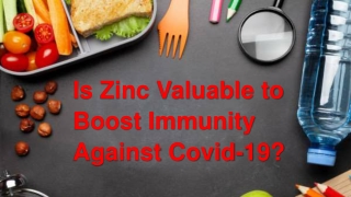 Is Zinc Valuable to Boost Immunity Against Covid-19