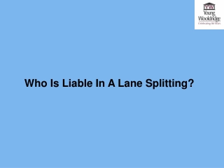 Who Is Liable In A Lane Splitting