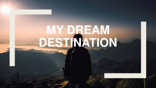 My Dream Destination