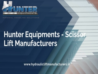 Scissor Lift Manufacturers in Chennai - Hunter Equipments