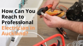 How Can You Reach to Professional Electrician in Auckland