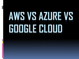 AWS VS AZURE VS GOOGLE CLOUD