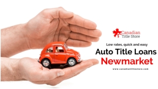 Apply Auto Title Loans Newmarket at low interest rates