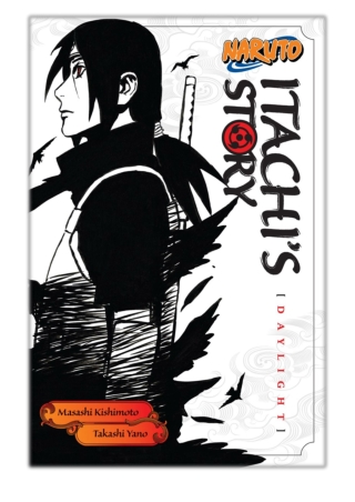 [PDF] Free Download Naruto: Itachi's Story, Vol. 1 By Takashi Yano