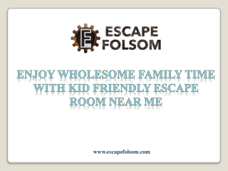 Enjoy Wholesome Family Time with Kid Friendly Escape Room Near me