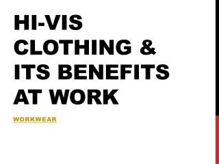 Hi-Vis Clothing & its Benefits at Work