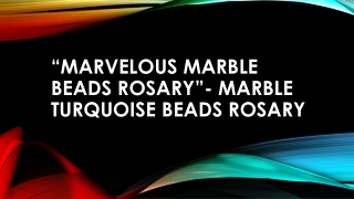 “MARVELOUS MARBLE BEADS ROSARY”- Marble Turquoise Beads Rosary