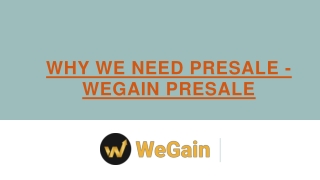 Why We Need Presale - WeGain Presale