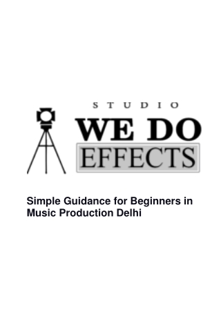 Simple Guidance for Beginners in Music Production Delhi - We Do Effects