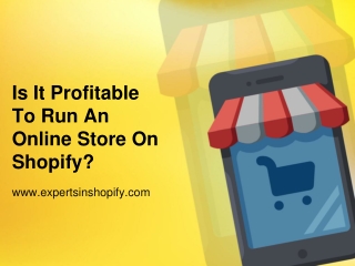 Is It Profitable To Run An Online Store On Shopify_ shopify experts