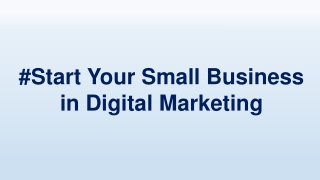 #Start Your Small Business in Digital Marketing