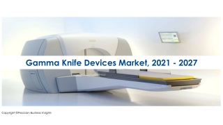 Gamma Knife Devices Market Growth Analysis 2021