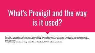 What's Provigil and the way is it used_
