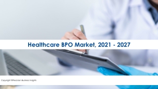 Healthcare BPO Market Overview Survey 2021 To 2027