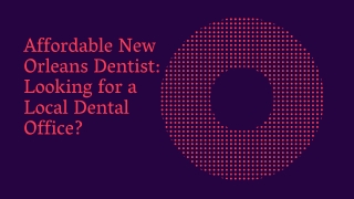 Affordable New Orleans Dentist Looking for a Local Dental Office