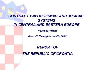 CONTRACT ENFORCEMENT AND JU DI CIAL SYSTEMS IN CENTRAL AND EASTERN EUROPE