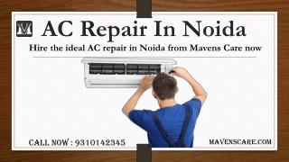Hire the ideal AC Repair In Noida from Mavens Care