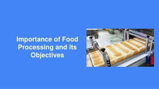 Importance of Food Processing and its Objectives
