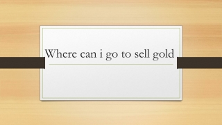 Where can i go to sell gold
