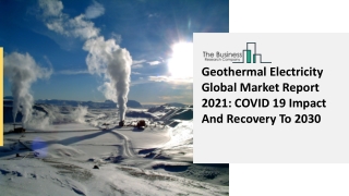 Global Geothermal Electricity Market 2021 In-Depth Analysis Of Industry Share