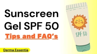 Sunscreen Gel SPF 50 Tips and FAQ's