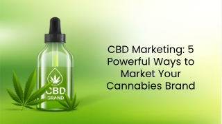 CBD Marketing: 5 Powerful Ways to Market Your Cannabies Brand