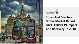 Buses And Coaches Market Report Overview, Industry Top Manufacturers, Size 2030