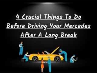 4 Crucial Things To Do Before Driving Your Mercedes After A Long Break